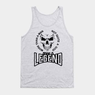 more than a man not quite a God just a legend Tank Top